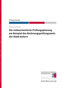 Vorderes Coverbild Die risikoorientierte Prüfungsplanung am Beispiel des Rechnungsprüfungsamts der Stadt Achern