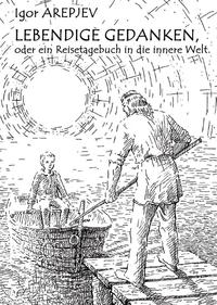 Vorderes Coverbild LEBENDIGE GEDANKEN, oder ein Reisetagebuch in die innere Welt