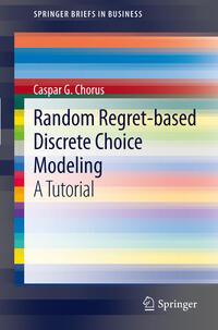 Vorderes Coverbild Random Regret-based Discrete Choice Modeling
