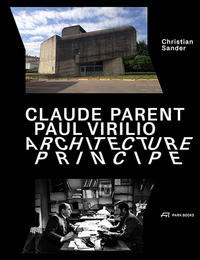 Vorderes Coverbild Claude Parent, Paul Virilio – Architecture Principe