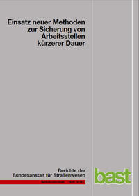 Vorderes Coverbild Einsatz neuer Methoden zur Sicherung von Arbeitsstellen kürzerer Dauer