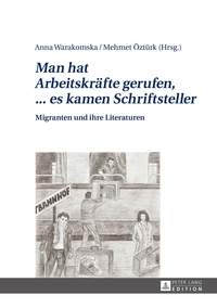 Vorderes Coverbild «Man hat Arbeitskräfte gerufen, ... es kamen Schriftsteller»