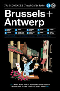 Vorderes Coverbild The Monocle Travel Guide to Brussels + Antwerp