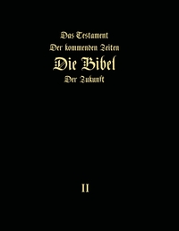 Vorderes Coverbild Das Testament der kommenden Zeiten - Die Bibel der Zukunft - Teil 2
