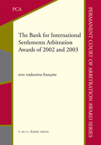 Vorderes Coverbild The Bank for International Settlements Arbitration Awards of 2002 and 2003