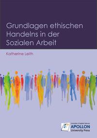 Vorderes Coverbild Grundlagen ethischen Handelns in der Sozialen Arbeit