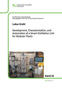 Vorderes Coverbild Development, Characterization, and Automation of a Smart Distillation Unit for Modular Plants
