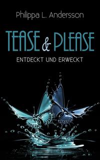 Vorderes Coverbild Tease & Please – entdeckt und erweckt