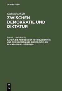 Vorderes Coverbild Gerhard Schulz: Zwischen Demokratie und Diktatur / Die Periode der Konsolidierung und der Revision des Bismarckschen Reichsaufbaus 1919–1930