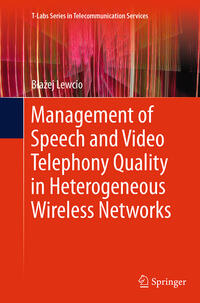 Vorderes Coverbild Management of Speech and Video Telephony Quality in Heterogeneous Wireless Networks