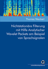 Vorderes Coverbild Nichtstationäre Filterung mit Hilfe analytischer Wavelet Packets am Beispiel von Sprachsignalen