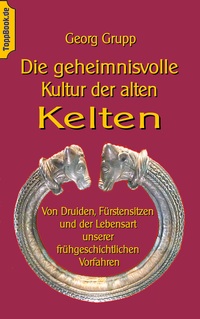 Vorderes Coverbild Die geheimnisvolle Kultur der alten Kelten