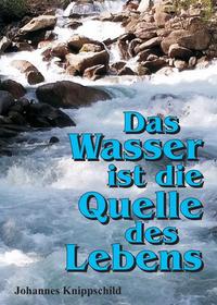 Vorderes Coverbild Das Wasser ist die Quelle des Lebens