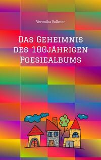 Vorderes Coverbild Das Geheimnis des 100jährigen Poesiealbums