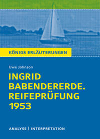 Vorderes Coverbild Königs Erläuterungen: Ingrid Babendererde. Reifeprüfung 1953 von Uwe Johnson.