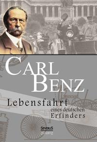 Vorderes Coverbild Carl Benz. Lebensfahrt eines deutschen Erfinders