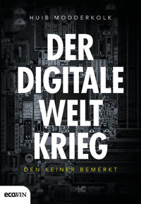Vorderes Coverbild Der digitale Weltkrieg, den keiner bemerkt