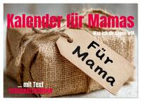 Vorderes Coverbild Kalender für Mamas - Was ich dir sagen will (Wandkalender 2026 DIN A2 quer), CALVENDO Monatskalender