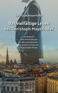 Vorderes Coverbild Das vielfältige Leben des Christoph Mayerhofer
