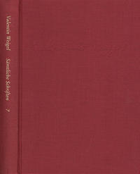 Vorderes Coverbild Weigel, Valentin: Sämtliche Schriften. Neue Edition / Band 7: Von Betrachtung des Lebens Christi. Vom Leben Christi. De vita Christi
