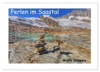 Vorderes Coverbild Perlen im Saastal Wallis Schweiz (Wandkalender 2025 DIN A2 quer), CALVENDO Monatskalender