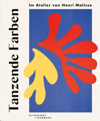Vorderes Coverbild Tanzende Farben - Im Atelier von Henri Matisse