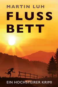 Vorderes Coverbild Flussbett - Ein Hochsteirer Krimi