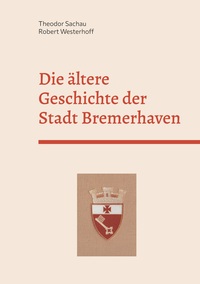 Vorderes Coverbild Die ältere Geschichte der Stadt Bremerhaven