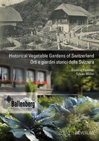 Vorderes Coverbild Historical Vegetable Gardens of Switzerland Orti e giardini storici della Svizzera