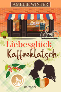 Vorderes Coverbild Liebesglück und Kaffeeklatsch