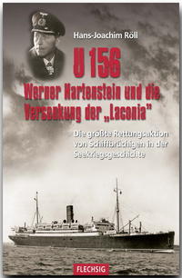 Vorderes Coverbild U 156, Werner Hartenstein und die Versenkung der "Laconia"
