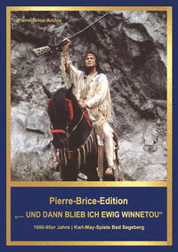 Vorderes Coverbild Pierre-Brice-Edition Band 3 "...und dann blieb ich ewig Winnetou"