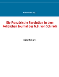 Vorderes Coverbild Die Französische Revolution in dem Politischen Journal des G.B. von Schirach