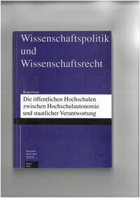Vorderes Coverbild Die öffentlichen Hochschulen zwischen Hochschulautonomie und staatlicher Verantwortung