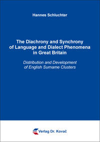 Vorderes Coverbild The Diachrony and Synchrony of Language and Dialect Phenomena in Great Britain