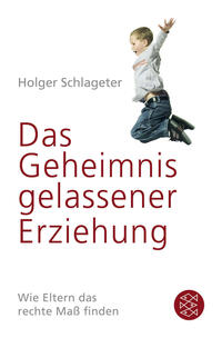 Vorderes Coverbild Das Geheimnis gelassener Erziehung