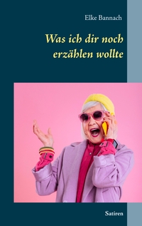 Vorderes Coverbild Was ich dir noch erzählen wollte