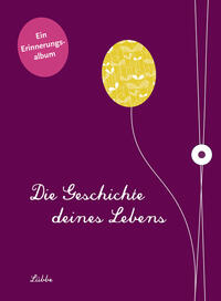 Vorderes Coverbild Die Geschichte deines Lebens/aubergine
