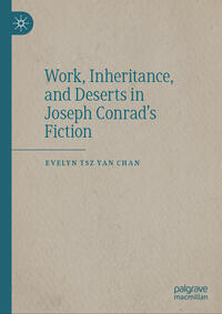 Vorderes Coverbild Work, Inheritance, and Deserts in Joseph Conrad’s Fiction