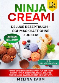 Vorderes Coverbild Ninja Creami Deluxe Rezeptbuch – Schmackhaft ohne Zucker!