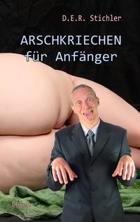 Vorderes Coverbild ARSCHKRIECHEN für Anfänger