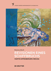 Vorderes Coverbild Revisionen eines Schiffbruchs - Martin Kippenbergers Medusa