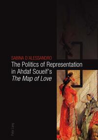 Vorderes Coverbild The Politics of Representation in Ahdaf Soueif’s «The Map of Love»