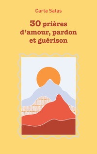 Vorderes Coverbild 30 Prières d'amour, pardon et guérison