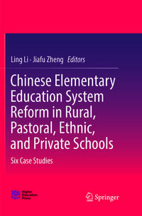 Vorderes Coverbild Chinese Elementary Education System Reform in Rural, Pastoral, Ethnic, and Private Schools