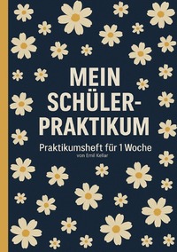 Vorderes Coverbild Mein Schülerpraktikum Praktikumsheft für 1 Woche