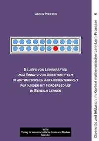 Vorderes Coverbild Beliefs von Lehrkräften zum Einsatz von Arbeitsmitteln im arithmetischen Anfangsunterricht für Kinder mit Förderbedarf im Bereich Lernen