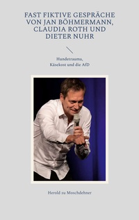 Vorderes Coverbild Fast fiktive Gespräche von Jan Böhmermann, Claudia Roth und Dieter Nuhr