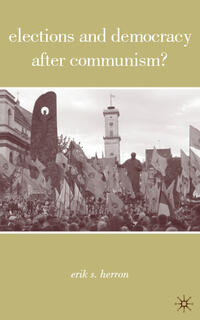 Vorderes Coverbild Elections and Democracy after Communism?
