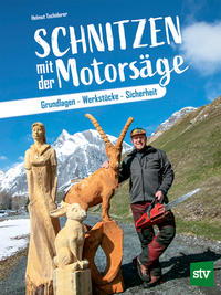 Vorderes Coverbild Schnitzen mit der Motorsäge